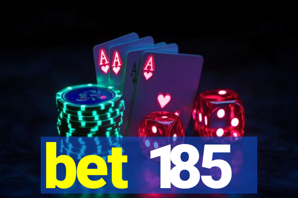 bet 185