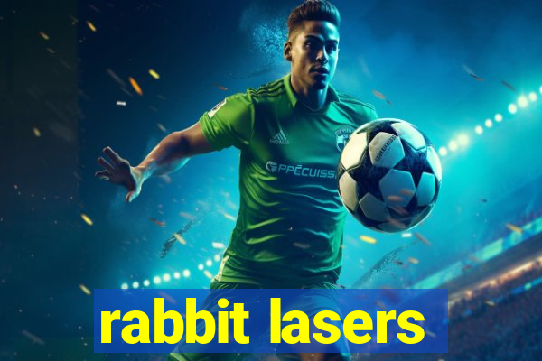 rabbit lasers