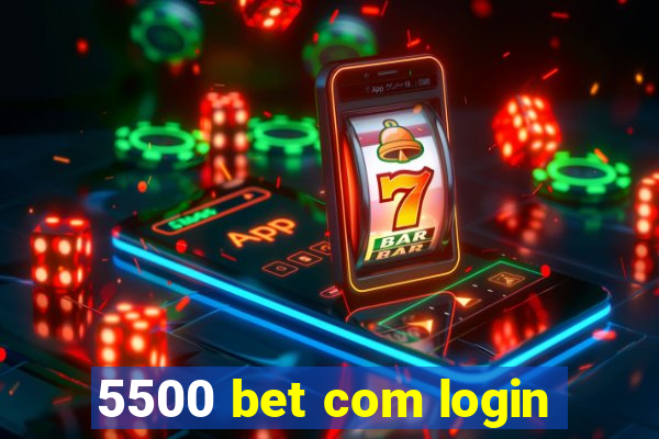 5500 bet com login