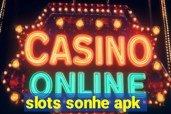 slots sonhe apk