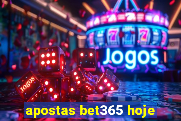 apostas bet365 hoje