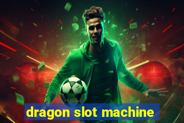 dragon slot machine