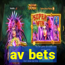 av bets