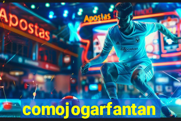 comojogarfantan