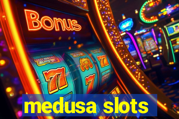 medusa slots