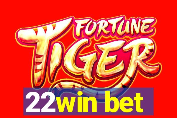 22win bet