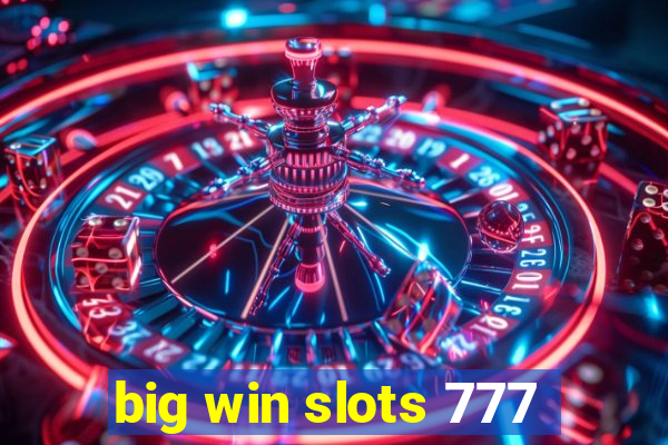 big win slots 777