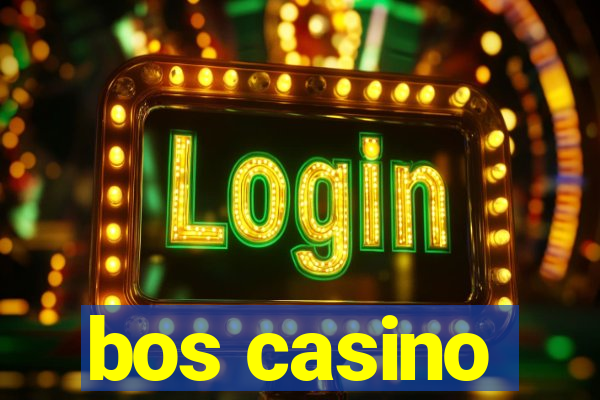 bos casino