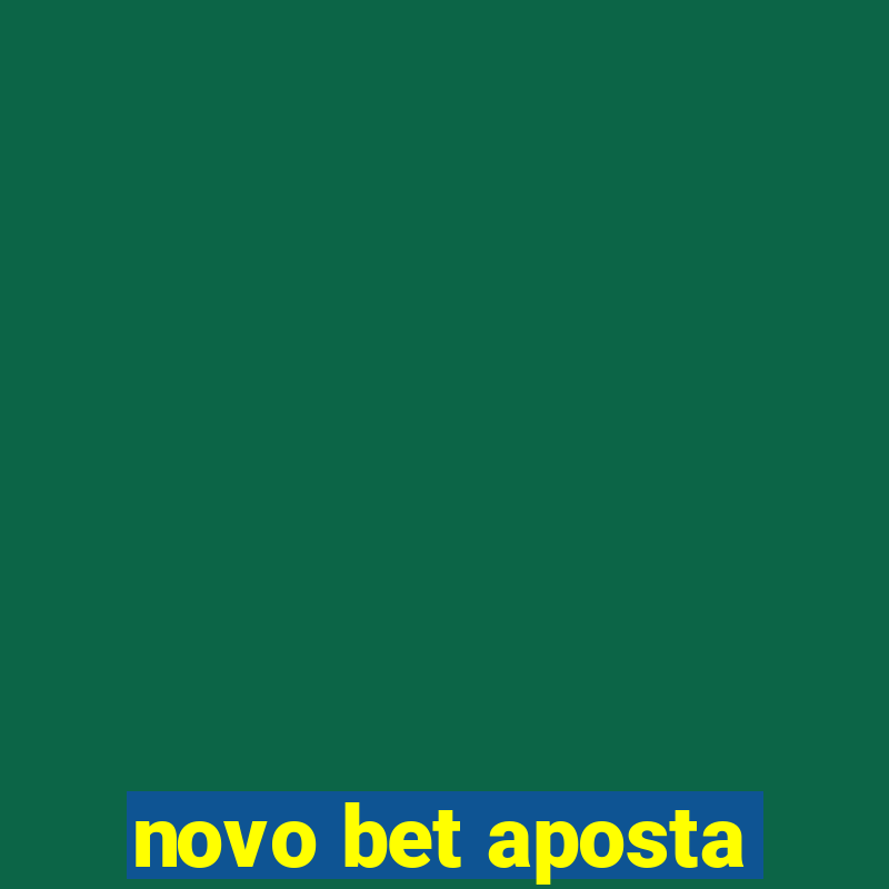 novo bet aposta