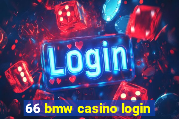 66 bmw casino login