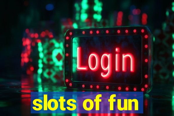 slots of fun