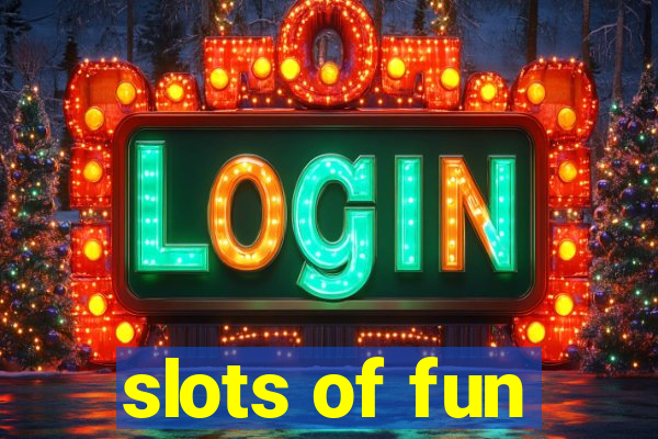 slots of fun