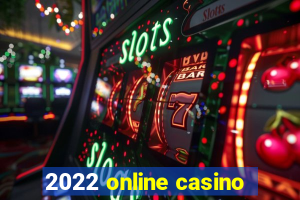 2022 online casino