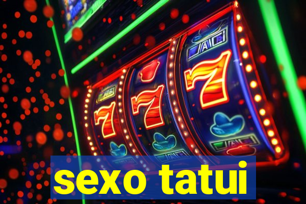 sexo tatui