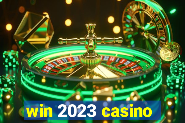 win 2023 casino