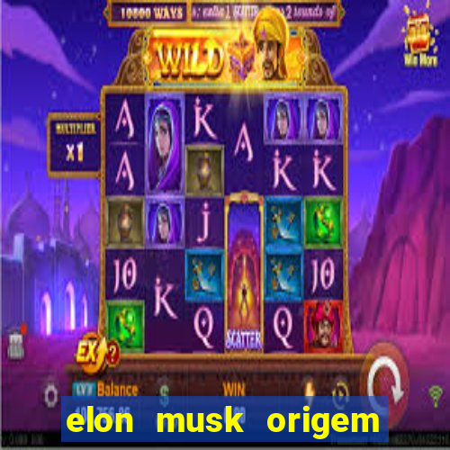 elon musk origem da fortuna