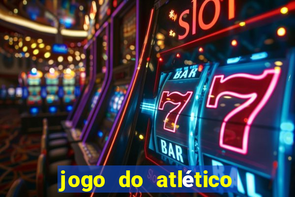 jogo do atlético onde vai passar