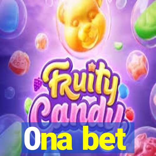 0na bet