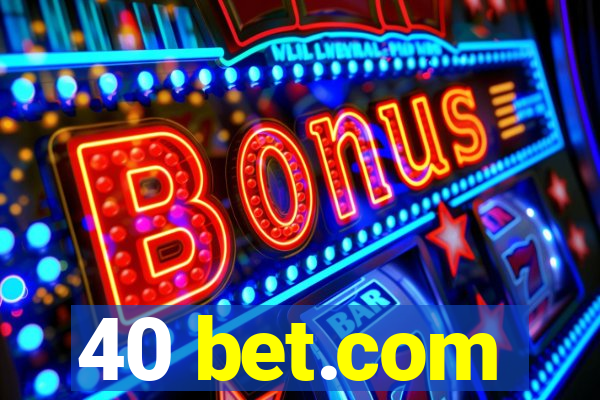 40 bet.com