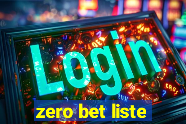 zero bet liste