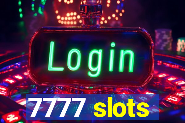 7777 slots