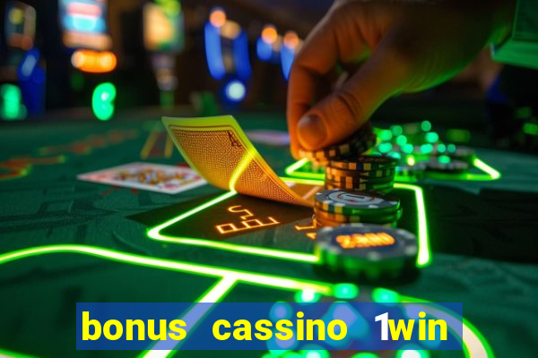 bonus cassino 1win como usar