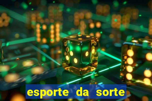 esporte da sorte jogo online