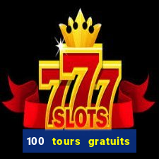 100 tours gratuits de casino