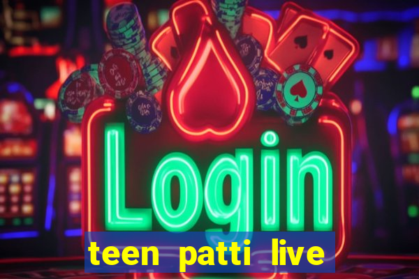 teen patti live teen patti online poker