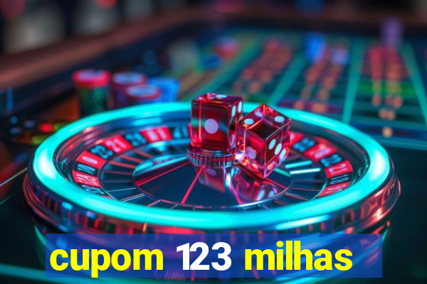 cupom 123 milhas