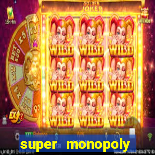 super monopoly money slot machine