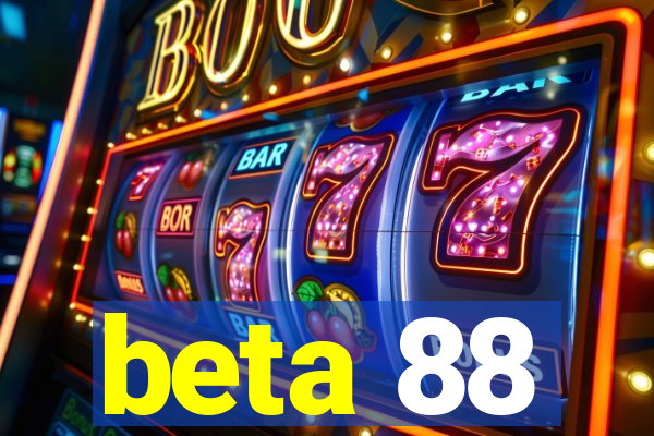 beta 88