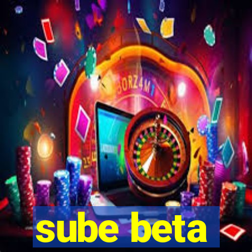 sube beta