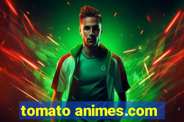 tomato animes.com