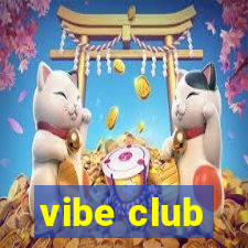 vibe club