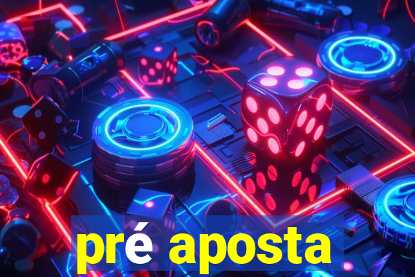 pré aposta