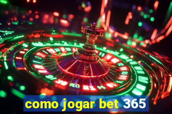 como jogar bet 365