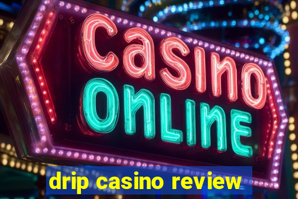 drip casino review