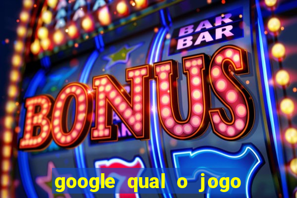 google qual o jogo que ganha dinheiro