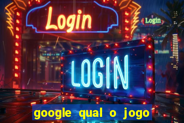 google qual o jogo que ganha dinheiro