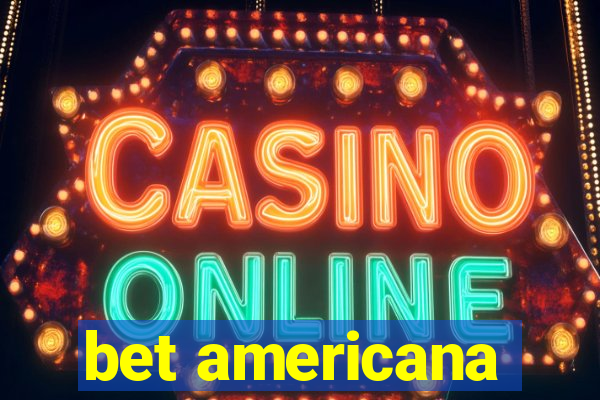 bet americana