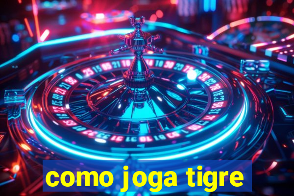 como joga tigre