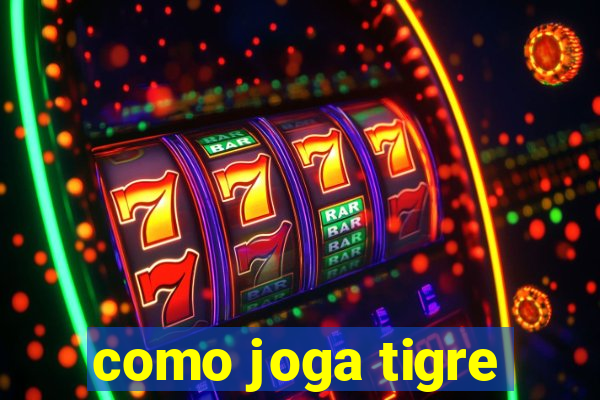 como joga tigre