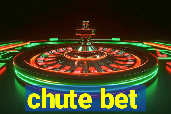 chute bet