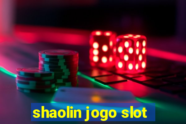 shaolin jogo slot