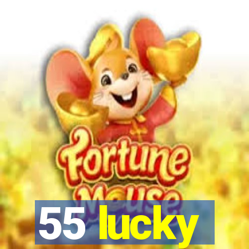 55 lucky