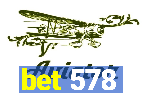 bet 578