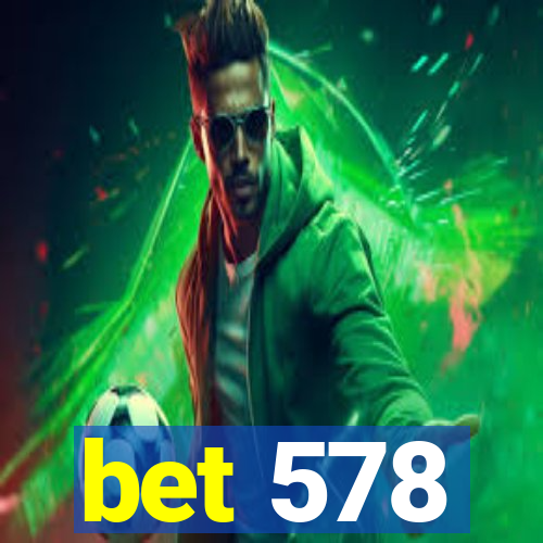 bet 578