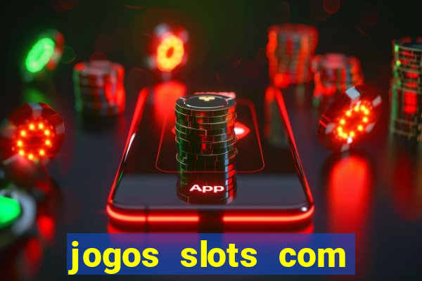 jogos slots com bonus gratis