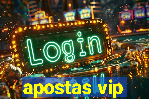 apostas vip